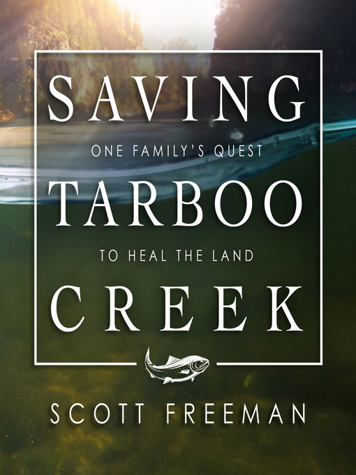 Title details for Saving Tarboo Creek by Scott Freeman - Available